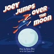 Joey Jumps Over the Moon, A Story About Finding Your Gift: A Children’s Book on Why Developing Your Gift Helps You