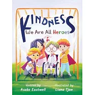 Kindness: We Are All Heroes