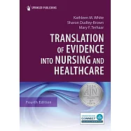 Translation of Evidence Into Nursing and Healthcare