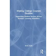 Making College Courses Flexible: Supporting Student Success Across Multiple Learning Modalities