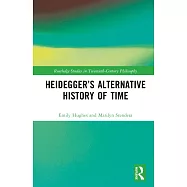 Heidegger’s Alternative History of Time