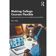 Making College Courses Flexible: Supporting Student Success Across Multiple Learning Modalities