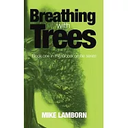 Breathing With Trees: Book one in the Woodcoombe series