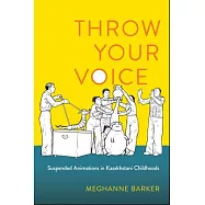 Throw Your Voice: Suspended Animations in Kazakhstani Childhoods