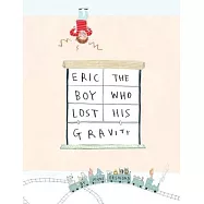 Eric, The Boy Who Lost His Gravity