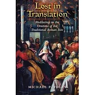 Lost in Translation: Meditating on the Orations of the Traditional Roman Rite