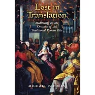 Lost in Translation: Meditating on the Orations of the Traditional Roman Rite
