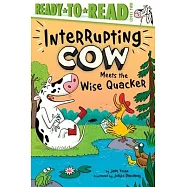 Interrupting Cow Meets the Wise Quacker: Ready-To-Read Level 2