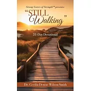Strong Sisters of Strength(TM) presents: "Still Walking" 31-Day Devotional