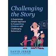 Challenging The Story: A Surprisingly Simple Approach to Supporting Children with Challenging Behaviours