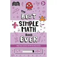 The Best Simple Math Book Ever: Wipe-Clean Workbook with Lift-The-Flap Answers for Ages 3 & Up