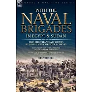 With the Naval Brigades in Egypt & Sudan: Two First-Hand Accounts by Royal Navy Officers, 1882-85