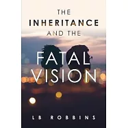 The Inheritance and The Fatal Vision