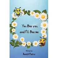 You Bee you, and I‛ll Bee me