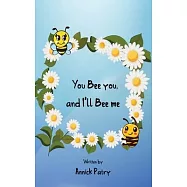 You Bee you, and I‛ll Bee me