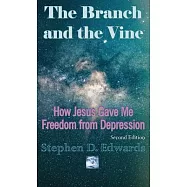 The Branch and the Vine: How Jesus Gave Me Freedom from Depression