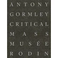 Antony Gormley: Critical Mass
