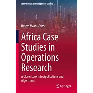 Africa Case Studies in Operations Research: A Closer Look Into Applications and Algorithms