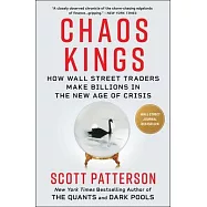 Chaos Kings: How Wall Street Traders Make Billions in the New Age of Crisis