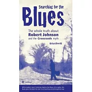 Searching for the Blues: The whole truth about Robert Johnson and the Crossroads myth
