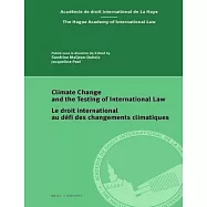 Climate Change and the Testing of International Law / Le Droit International Au D&eacute;fi Des Changements Climatiques