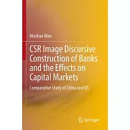 Csr Image Discursive Construction of Banks and the Effects on Capital Markets: Comparative Study of China and Us