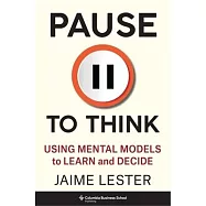 Pause to Think: Using Mental Models to Learn and Decide