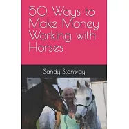 50 Ways to Make Money Working with Horses
