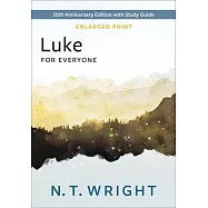 Luke for Everyone, Enlarged Print: 20th Anniversary Edition with Study Guide