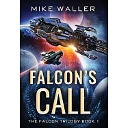 Falcon&rsquo;s Call: The Falcon Trilogy Book 1