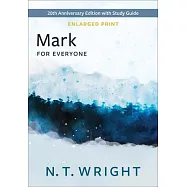 Mark for Everyone, Enlarged Print: 20th Anniversary Edition with Study Guide