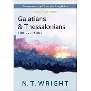 Galatians and Thessalonians for Everyone, Enlarged Print: 20th Anniversary Edition with Study Guide