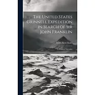 The United States Grinnell Expedition in Search of Sir John Franklin: A Personal Narrative