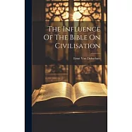 The Influence Of The Bible On Civilisation