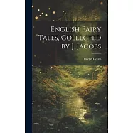 English Fairy Tales, Collected by J. Jacobs