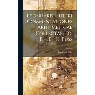 Leonhardi Euleri Commentationes Arithmeticae Collectae, Ed. P.h. Et N. Fuss
