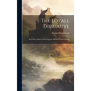 The Loyall Dissuasive: And Other Papers Concerning the Affairs of Clan Chattan