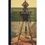 Manual of Land Surveying: With Tables