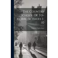 The Country School Of To-morrow, Issues 1-10
