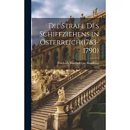 Die Strafe des Schiffziehens in &Ouml;sterreich(1783-1790)