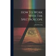 How To Work With The Spectroscope