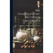 The Homoeopathic Recorder, Volumes 4-6