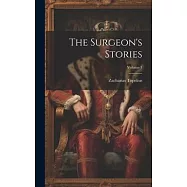 The Surgeon&rsquo;s Stories; Volume 1