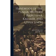 Handbook of the Panjáb, Western Rajpútáná, Kashmír, and Upper Sindh