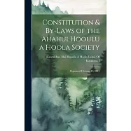 Constitution & By-Laws of the Ahahui Hooulu a Hoola Society: Organized February 19, 1874