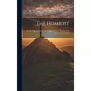 The Homilist; Or, the Pulpit for the People, Conducted by D. Thomas. Vol. 1-50; 51, No. 3- Ol. 63