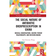 The Social and Interactional Nature of Antibiotic Overprescription: Medical Conversations, Doctor-Patient Relationship