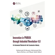 Innovation in Pmbok Through Industrial Revolution 4.0: An Automated Solution for the Construction Industry