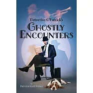 Detective O’Patrick’s Ghostly Encounters