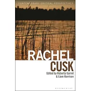 Rachel Cusk: Contemporary Critical Perspectives